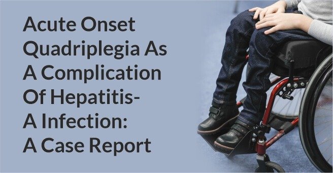 Acute Onset Quadriplegia As A Complication Of Hepatitis
