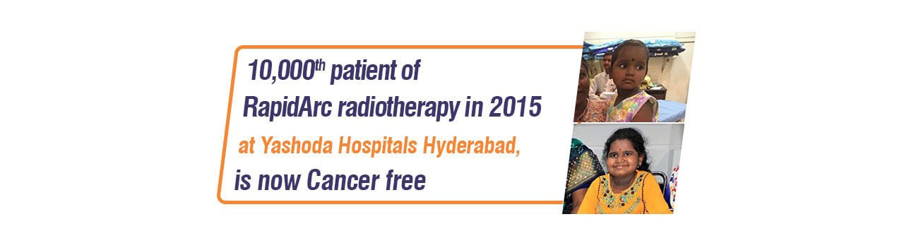 RapidArc radiotherapy in 2015 at Yashoda Hospitals