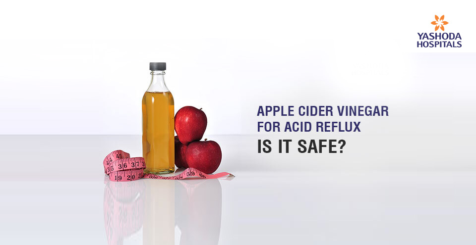 Apple Cider Vinegar for Acid Reflux : Is it safe?