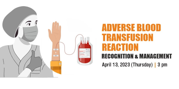 Adverse Blood Transfusion Reaction - Recognition & Management