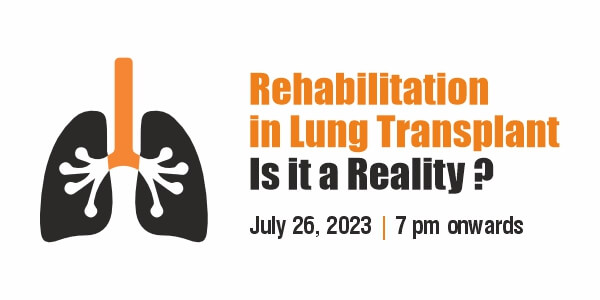 Rehabilitation in Lung Transplant - Is it a Reality?