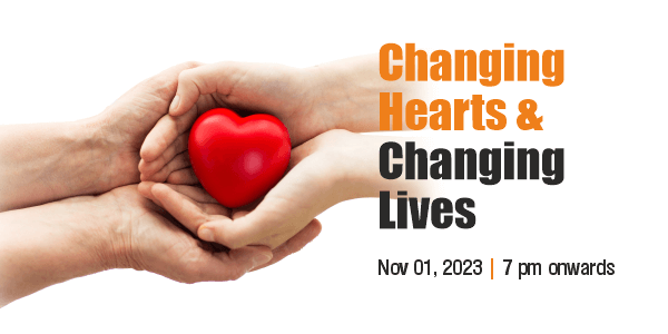 Changing Hearts & Changing Lives