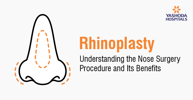 Rhinoplasty: Understanding the Nose Surgery Procedure and Its Benefits