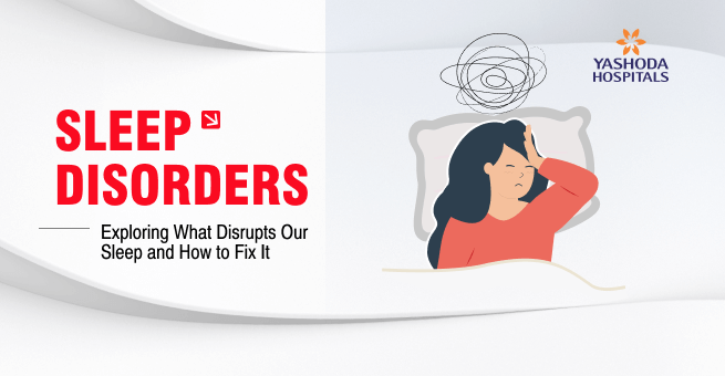 Sleep Disorders: Exploring What Disrupts Our Sleep and How to Fix It
