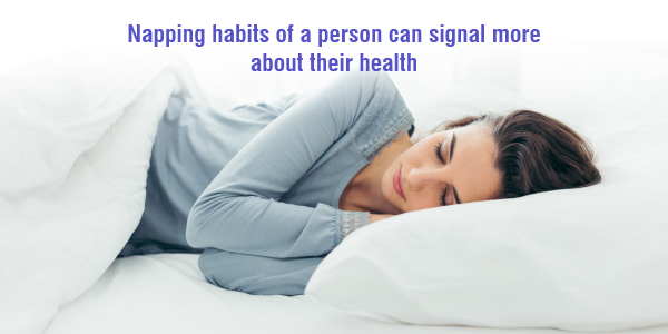 Napping habits of a person can signal more about their health